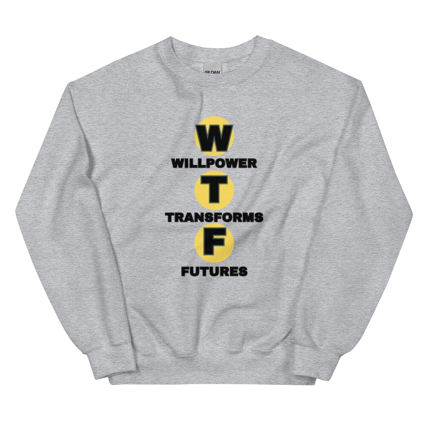 Willpower Transforms Futures Unisex Sweatshirt